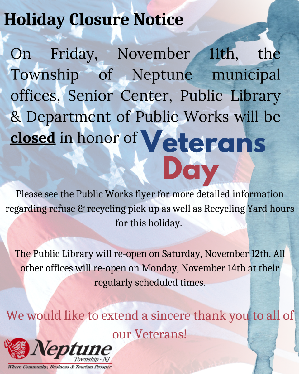 MUNICIPAL OFFICES CLOSED Veterans Day Neptune Township